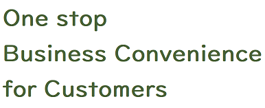 One stop Business Convenience for Costomers